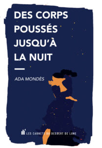 Des corps poussés jusqu’à la nuit