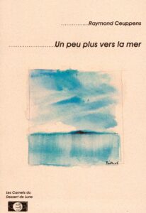 Un peu plus vers la mer (éd. De luxe)