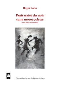 Petit traité  du noir sans motocyclette (sauf une in extremis)