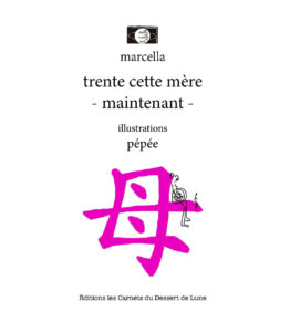 Trente cette  mère – maintenant –