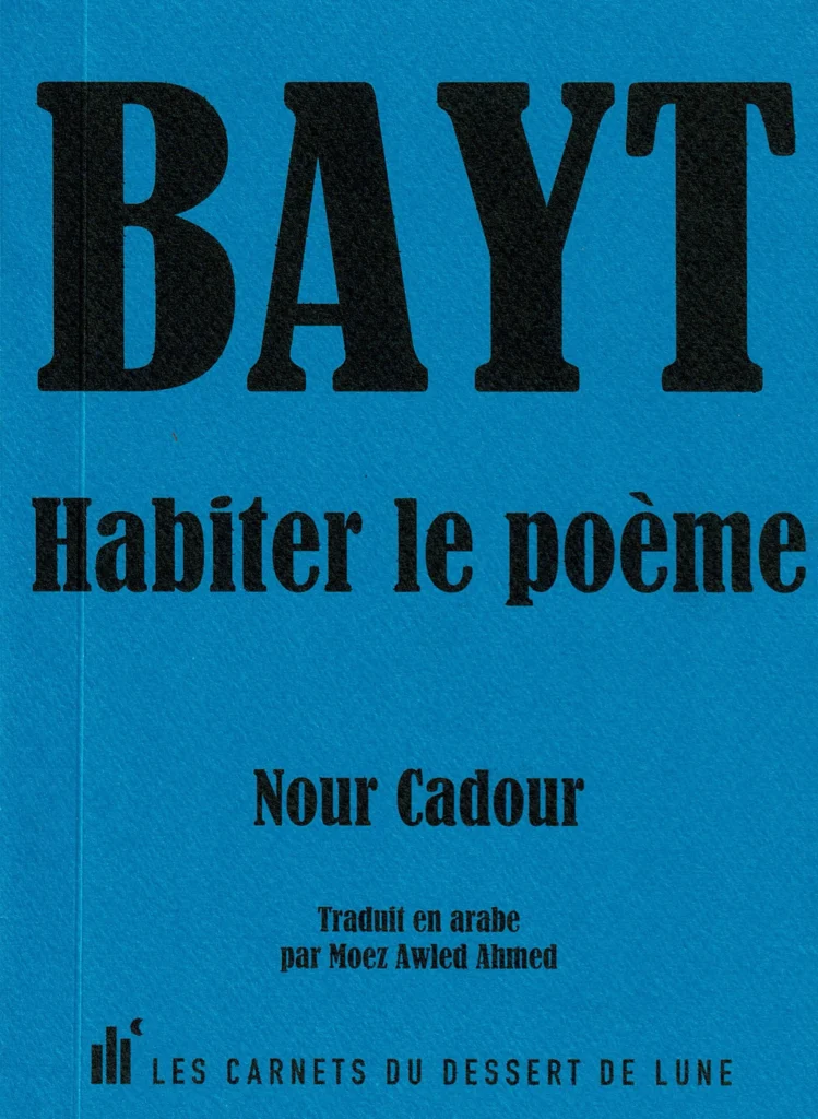 Couverture du livre BAYT Habiter le poème de Nour Cadour