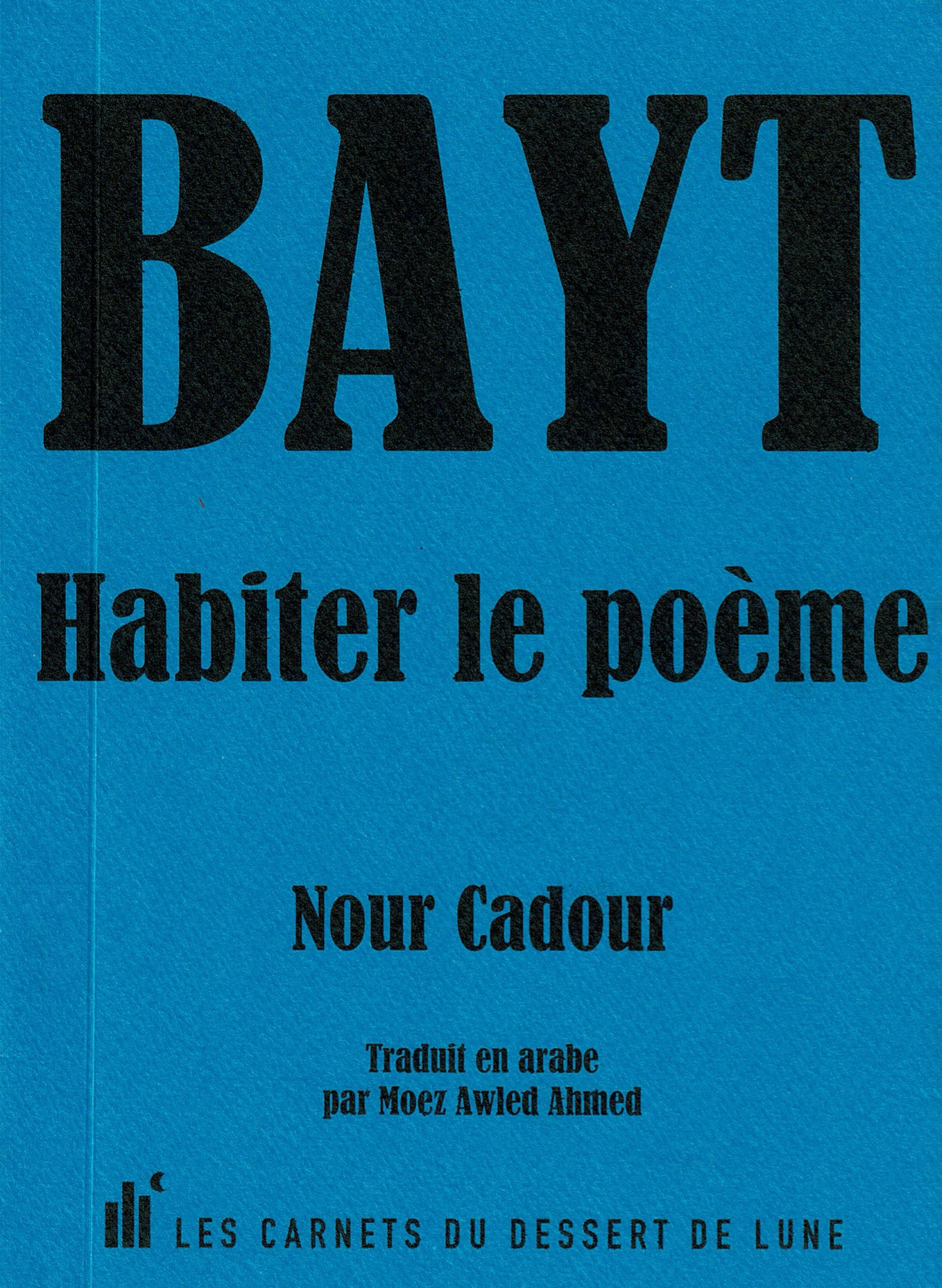 Couverture du livre BAYT Habiter le poème de Nour Cadour