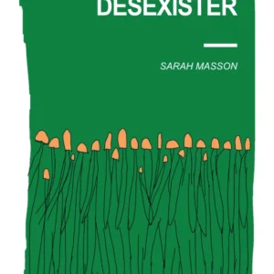 Couverture du livre Désexister de Sarah Masson