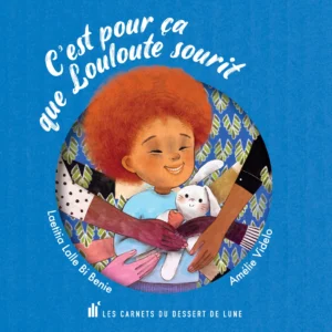 Couverture du livre C'est pour ça que Louloute sourit de Laetitia Lalle Bi Benie